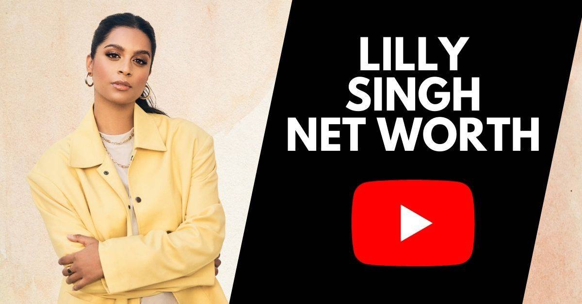 Lilly Singh Net Worth